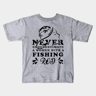 Never Underestimate a Women with a Rod Kids T-Shirt